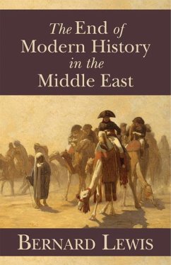 The End of Modern History in the Middle East: Volume 604 - Lewis, Bernard