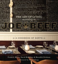 The Art of Living According to Joe Beef: A Cookbook of Sorts - McMillan, David; Morin, Frederic; Erickson, Meredith