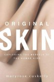 Original Skin: Exploring the Marvels of the Human Hide