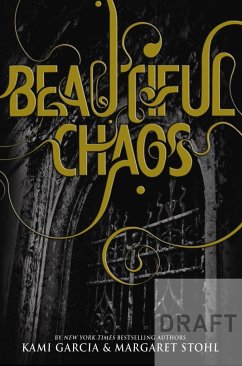 Beautiful Chaos (Book 3) - Stohl, Margaret;Garcia, Kami