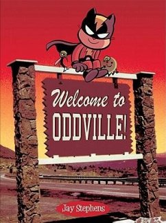 Welcome to Oddville! - Stephens, Jay