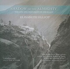 Shadow of the Almighty: The Life and Testament of Jim Elliot - Sprecher: Elliot, Elisabeth