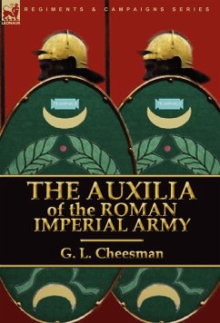 The Auxilia of the Roman Imperial Army - Cheesman, G. L.