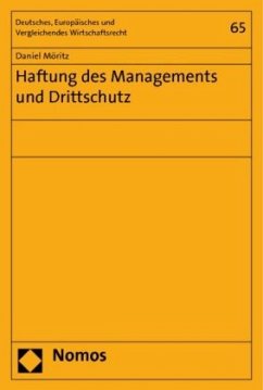 Haftung des Managements und Drittschutz - Möritz, Daniel