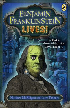 Benjamin Franklinstein Lives! - Mcelligott, Matthew; Tuxbury, Larry David