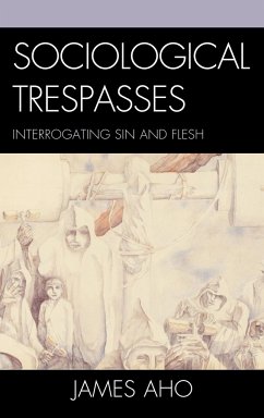 Sociological Trespasses - Aho, James