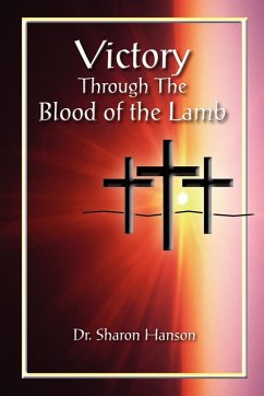 VICTORY THROUGH THE BLOOD OF THE LAMB - Hanson, Sharon