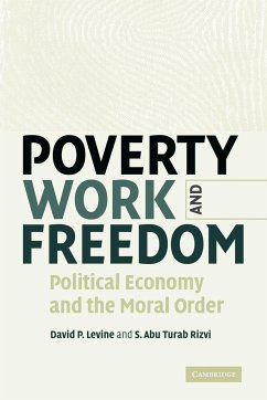 Poverty, Work, and Freedom - Levine, David P.; Rizvi, S. Abu Turab