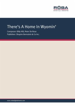 There's A Home In Wyomin' (eBook, PDF) - Hill, Billy; Rose, Peter De