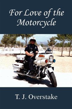 For Love of the Motorcycle - Overstake, T. J.