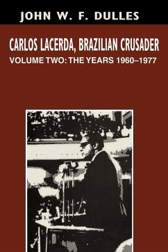 Carlos Lacerda, Brazilian Crusader - Dulles, John W. F.