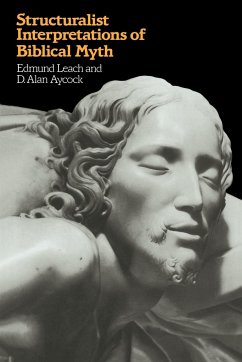 Structuralist Interpretation of Biblical Myth - Leach, Edmund Ronald; Aycock, D. Alan; Leach, Edmund