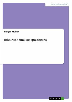 John Nash und die Spieltheorie - Müller, Holger