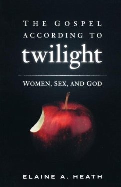 The Gospel According to Twilight - Heath, Elaine A