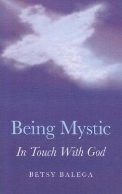 Being Mystic: In Touch with God - Balega, Betsy