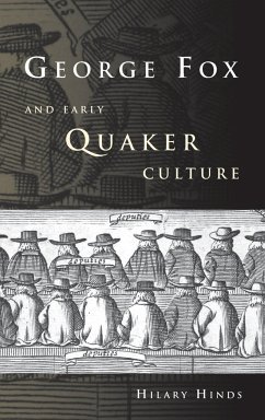 George Fox and Early Quaker Culture - Hinds, Hilary