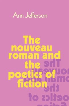 The Nouveau Roman and the Poetics of Fiction - Jefferson, Ann