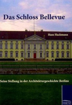 Das Schloss Bellevue - Hackmann, Hans