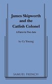 James Skipworth and the Catfish Colonel James Skipworth and the Catfish Colonel
