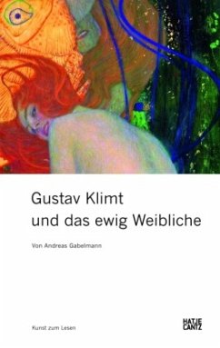 Gustav Klimt und das ewig Weibliche - Gabelmann, Andreas