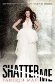Shatter Me - My Touch is Power