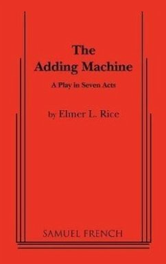 The Adding Machine: A Play in Seven Acts - L Rice, Elmer