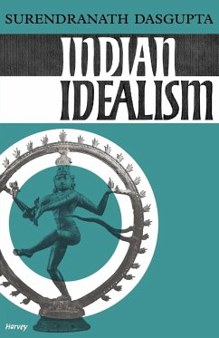 Indian Idealism - Dasgupta; Dasgupta, Surendranath