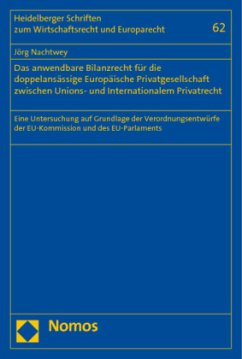 Das anwendbare Bilanzrecht für die doppelansässige Europäische Privatgesellschaft zwischen Unions- und Internationalem P - Nachtwey, Jörg