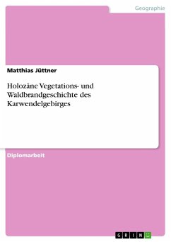 Holozäne Vegetations- und Waldbrandgeschichte des Karwendelgebirges - Jüttner, Matthias