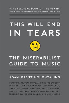 This Will End in Tears: The Miserabilist Guide to Music - Houghtaling, Adam Brent
