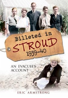Billeted in Stroud 1939-40: An Evacuee's Account - Armstrong, Eric; Stafford, Rosemary