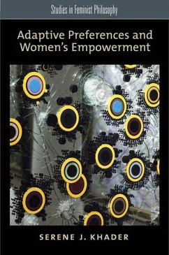 Adaptive Preferences and Women's Empowerment - Khader, Serene J