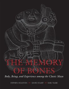 The Memory of Bones - Houston, Stephen D.; Stuart, David; Taube, Karl