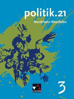 Politik.21 Band 3 Nordrhein-Westfalen - Labusch, Alexandra; Müller, Erik; Podes, Stephan; Riedel, Hartwig; Tschirner, Martina