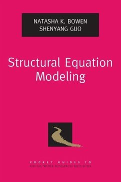 Structural Equation Modeling - Bowen, Natasha K. (Associate Professor of Social Work, Associate Pro; Guo, Shenyang (Professor of Social Work, Professor of Social Work, U