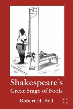 Shakespeare's Great Stage of Fools - Bell, R.