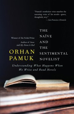 The Naive and the Sentimental Novelist - Pamuk, Orhan