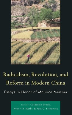 Radicalism, Revolution, and Reform in Modern China - Lynch, Catherine; Marks, Robert B.; Pickowicz, Paul G.