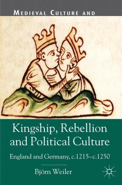 Kingship, Rebellion and Political Culture - Weiler, B.