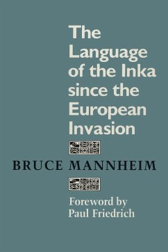 The Language of the Inka since the European Invasion - Mannheim, Bruce