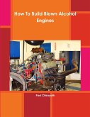 How To Build Blown Alcohol Engines