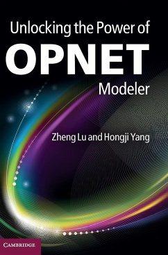 Unlocking the Power of OPNET Modeler - Lu, Dr. Zheng; Yang, Hongji