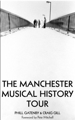 Manchester Musical History Tour - Gatenby, Phill; Gill, Craig
