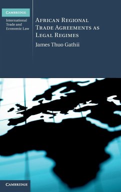 African Regional Trade Agreements as Legal Regimes - Gathii, James Thuo