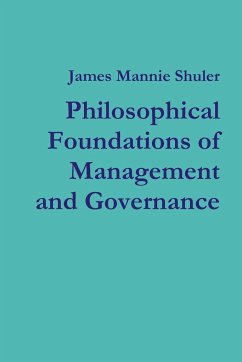 Philosophical Foundations of Management and Governance - Shuler, James