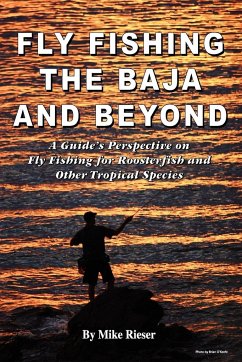 Fly Fishing the Baja and Beyond - Rieser, Mike