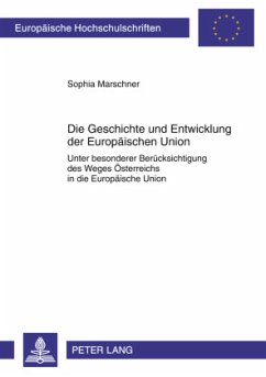 Die Geschichte und Entwicklung der Europäischen Union - Marschner, Sophia