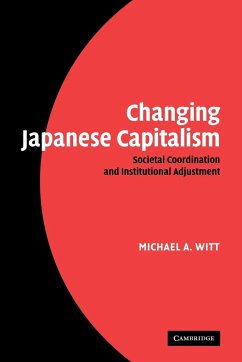 Changing Japanese Capitalism - Witt, Michael A.