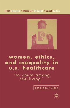 Women, Ethics, and Inequality in U.S. Healthcare - Vigen, Aana Marie