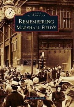 Remembering Marshall Field's - Goddard, Leslie